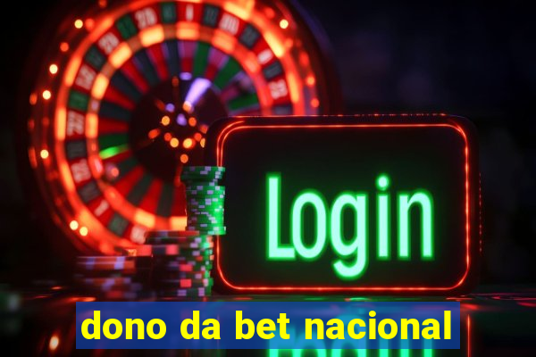 dono da bet nacional